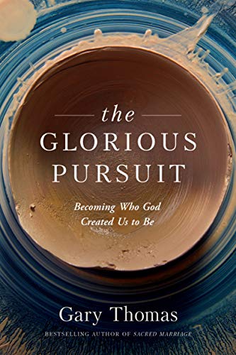 Glorious Pursuit: Becoming Who God Created Us