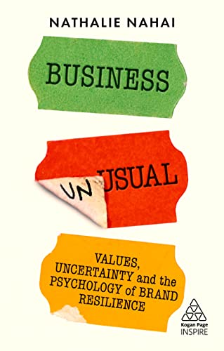 Business Unusual Values, Uncertainty and the Psychology of Brand Resilience [Paperback]