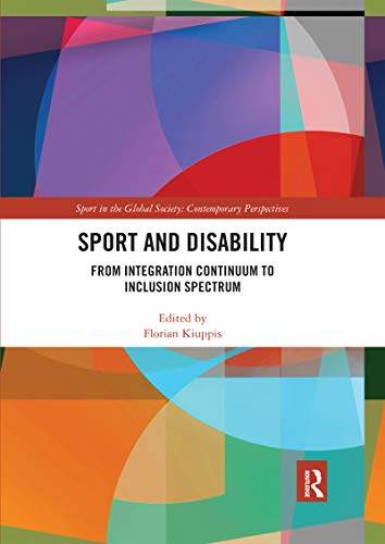 Sport and Disability From Integration Continuum to Inclusion Spectrum [Paperback]