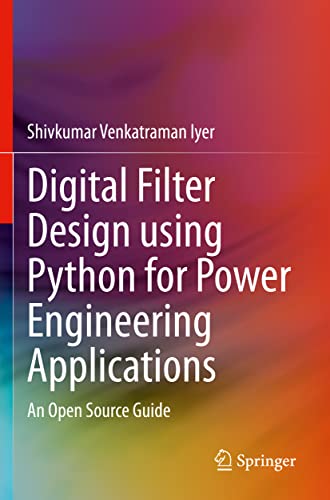 Digital Filter Design using Python for Power Engineering Applications: An Open S [Paperback]