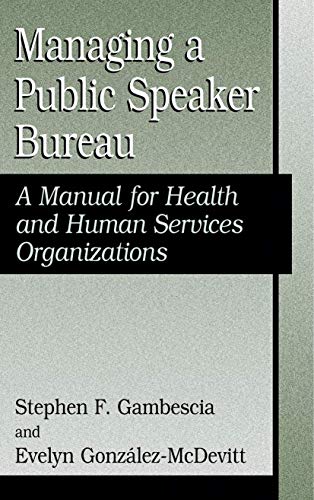 Managing A Public Speaker Bureau: A Manual for Health and Human Services Organiz [Hardcover]