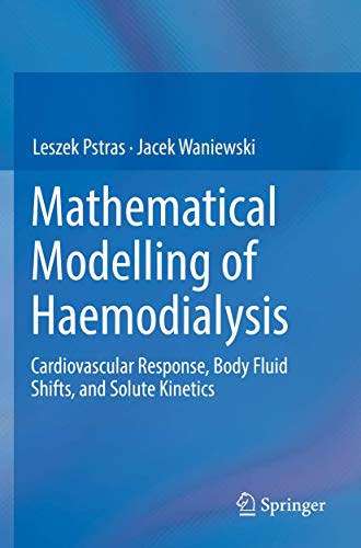 Mathematical Modelling of Haemodialysis: Cardiovascular Response, Body Fluid Shi [Paperback]