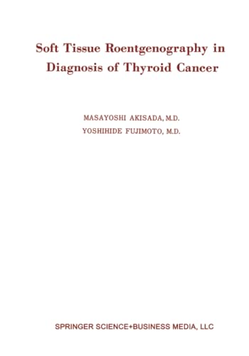 Soft Tissue Roentgenography in Diagnosis of Thyroid Cancer: Detection of Psammom [Paperback]