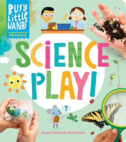 Busy Little Hands: Science Play!: Learning Ac