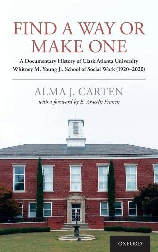 Find a Way or Make One: A Documentary History of Clark Atlanta University Whitne [Hardcover]