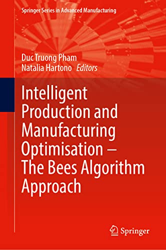 Intelligent Production and Manufacturing OptimisationThe Bees Algorithm Approac [Hardcover]