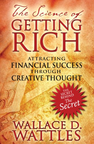 The Science of Getting Rich: Attracting Financial Success through Creative Thoug [Paperback]