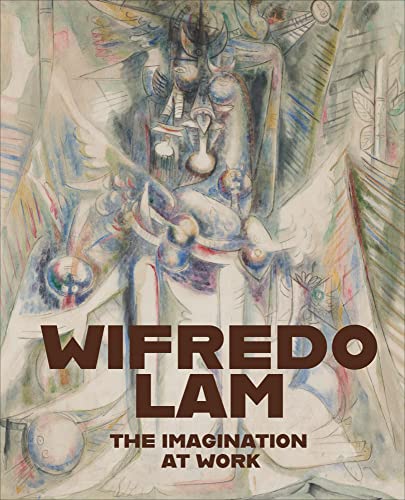 Wifredo Lam: The Imagination at Work [Hardcover]