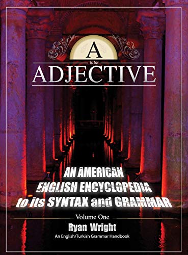 A Is For Adjective Volume One, An American English Encyclopedia To Its Syntax A [Hardcover]