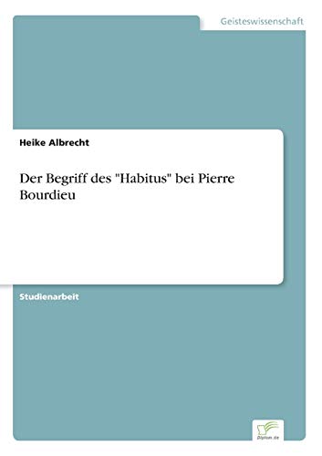 Begriff Des Habitus Bei Pierre Bourdieu