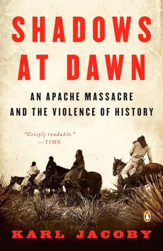 Shadows at Dawn: An Apache Massacre and the Violence of History [Paperback]