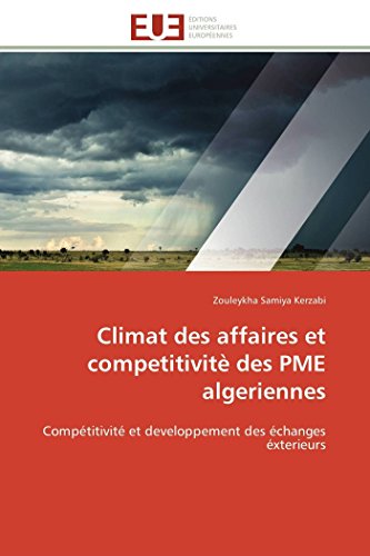 Climat Des Affaires Et Competitivit Des Pme Algeriennes Comptitivit Et Devel [Paperback]