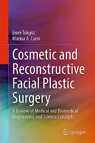 Cosmetic and Reconstructive Facial Plastic Surgery: A Review of Medical and Biom [Hardcover]