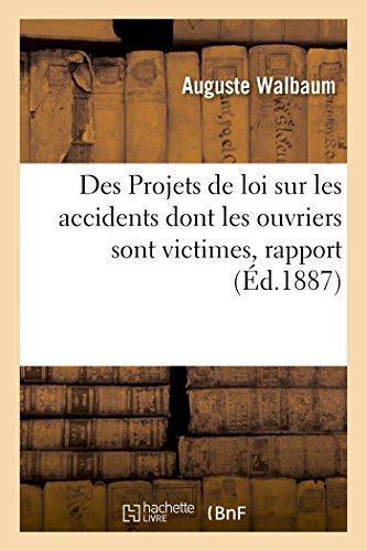 Des Projets De Loi Sur Les Accidents Dont Les Ouvriers Sont Victimes