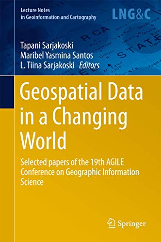 Geospatial Data in a Changing World: Selected papers of the 19th AGILE Conferenc [Hardcover]