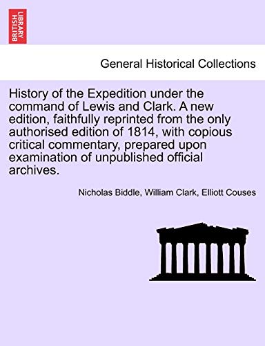 History of the Expedition under the Command of Leis and Clark a Ne Edition, Fa [Paperback]