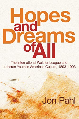 Hopes And Dreams Of All The International Walther League And Lutheran Youth In  [Paperback]