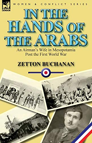 In The Hands Of The Arabs An Airman's Wife In Mesopotamia Post The First World  [Paperback]