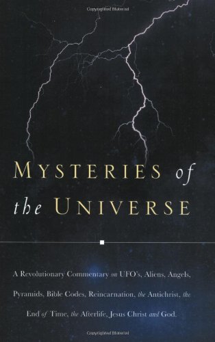 Mysteries Of The Universe A Revolutionary Commentary On Ufos, Aliens, Angels, P [Paperback]