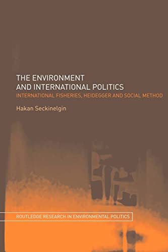 The Environment and International Politics International Fisheries, Heidegger a [Paperback]