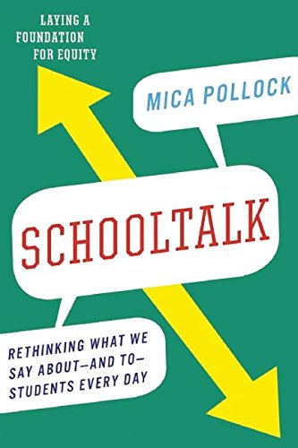 Schooltalk: Rethinking What We Say About—