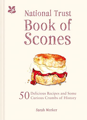 The National Trust Book of Scones: 50 Delicious Recipes and Some Curious Crumbs  [Hardcover]