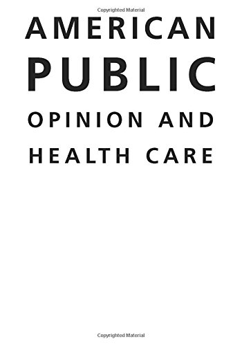 American Public Opinion And Health Care [Hardcover]