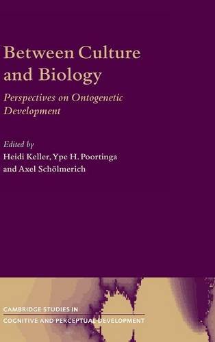 Between Culture and Biology Perspectives on Ontogenetic Development [Hardcover]