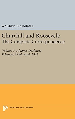 Churchill and Roosevelt, Volume 3 The Complete Correspondence [Hardcover]