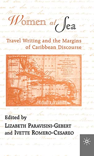 Women At Sea Travel Writing and the Margins of Caribbean Discourse [Hardcover]