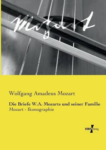 Die Briefe W.A. Mozarts Und Seiner Familie (german Edition) [Paperback]