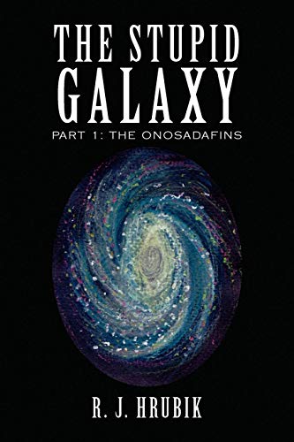 Stupid Galaxy  Part 1 the Onosadafins [Paperback]