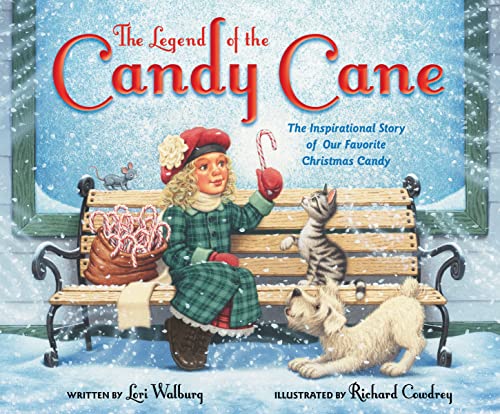 The Legend of the Candy Cane, Newly Illustrated Edition: The Inspirational Story [Hardcover]