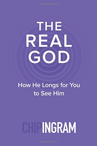 The Real God: How He Longs For You To See Him [Paperback]