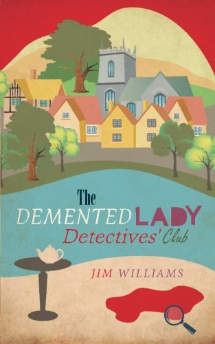 The Demented Lady Detectives' Club [Paperback]