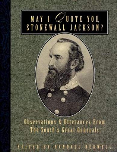 May I Quote You, Stoneall Jackson Observations and Utterances of the South's  [Paperback]