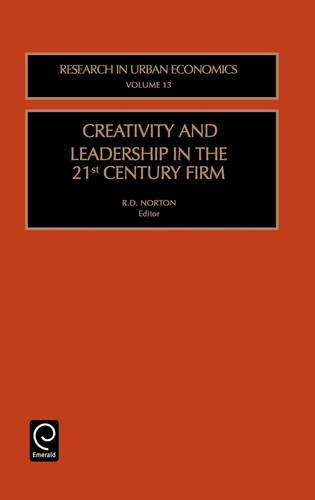 Creativity and Leadership in the 21st Century Firm [Hardcover]