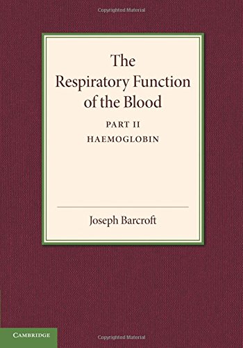 The Respiratory Function of the Blood, Part 2, Haemoglobin [Paperback]