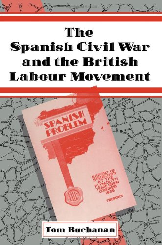 The Spanish Civil War and the British Labour Movement [Paperback]