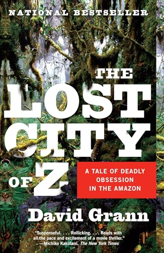 The Lost City of Z: A Tale of Deadly Obsession in the Amazon [Paperback]