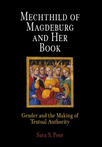 Mechthild of Magdeburg and Her Book Gender and the Making of Textual Authority [Hardcover]