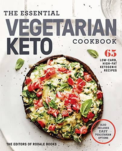 The Essential Vegetarian Keto Cookbook: 65 Low-Carb, High-Fat Ketogenic Recipes: [Paperback]