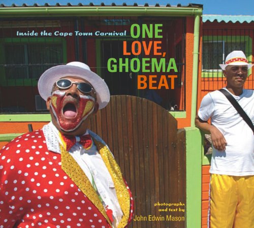 One Love, Ghoema Beat : Inside the Cape Town Carnival [Paperback]