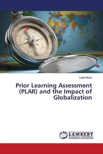 Prior Learning Assessment (plar) And The Impact Of Globalization [Paperback]