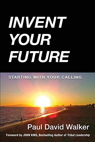 Invent Your Future Starting With Your Calling [Paperback]