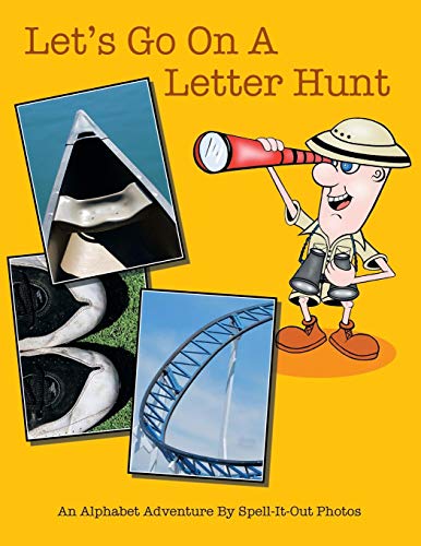 Let's Go On A Letter Hunt An Alphabet Adventure By Spell-It-Out Photos [Paperback]