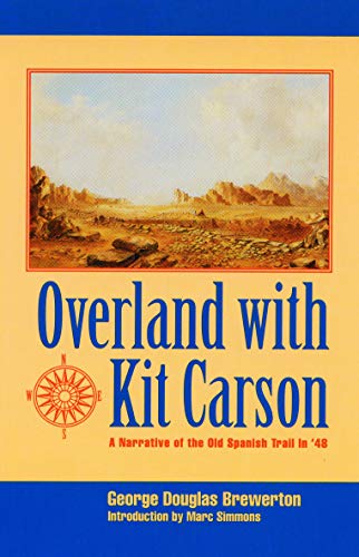 Overland With Kit Carson A Narrative Of The Old Spanish Trail In '48 [Paperback]