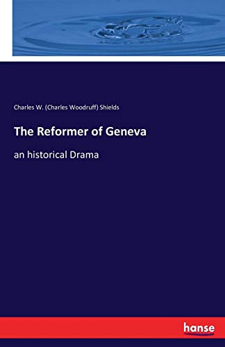 The Reformer Of Geneva [Paperback]