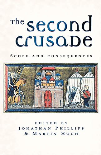 The Second Crusade Scope and Consequences [Paperback]