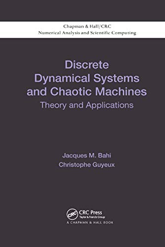 Discrete Dynamical Systems and Chaotic Machines Theory and Applications [Paperback]